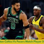 Boston Celtics Vs Pacers Match Player Stats